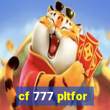 cf 777 pltfor